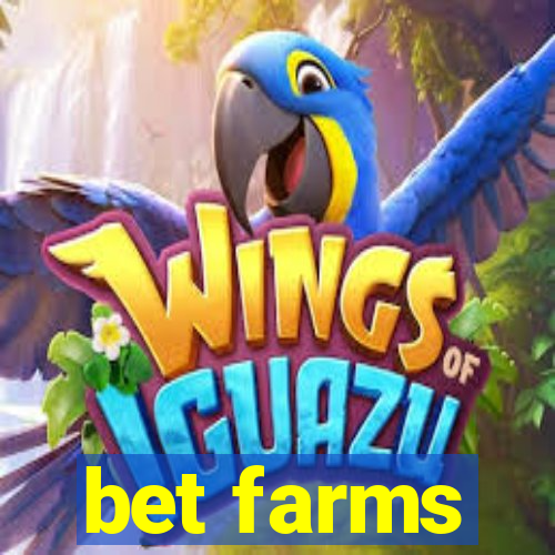 bet farms